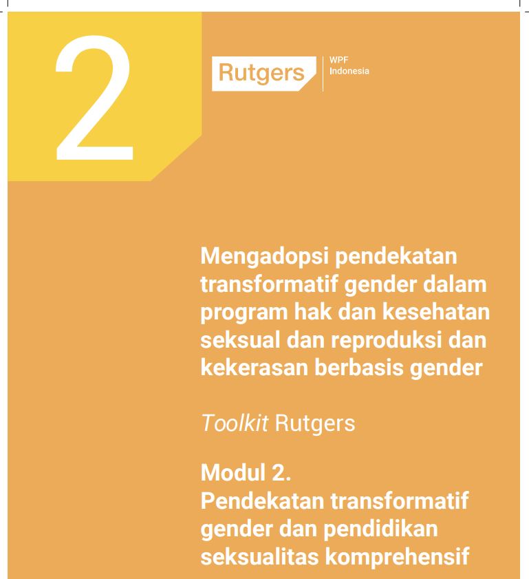Toolkit Rutgers modul 2. Pendekatan Transformatif Gender dan Pendidikan Seksualitas Komprehensif