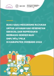 Buku Saku Mekanisme Rujukan untuk Layanan Hak Kesehatan Seksual dan Reproduksi Berbasis Gender Bagi SMP MTs PKLK