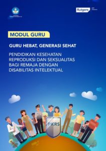 Modul Guru Pendidikan Kesehatan Reproduksi dan Seksualitas bagi Remaja dengan Disabilitas Intelektual - Gemilang Sehat