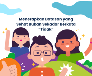 Menerapkan Batasan yang Sehat Bukan Sekadar Berkata Tidak 7 - Gemilang Sehat